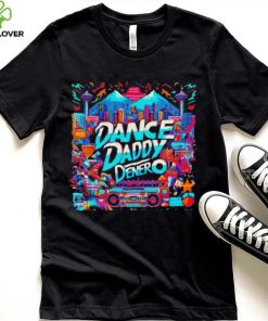 Dance Daddy DeNero vancity’s finest hoodie, sweater, longsleeve, shirt v-neck, t-shirt