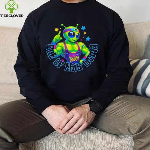 Dance Daddy Denero dance daddy out of this world hoodie, sweater, longsleeve, shirt v-neck, t-shirt