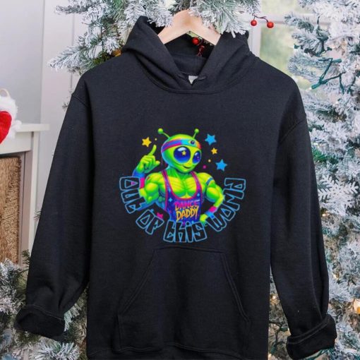 Dance Daddy Denero dance daddy out of this world hoodie, sweater, longsleeve, shirt v-neck, t-shirt