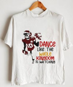 Dance Like The Whole Kingdom Is Watching Shirt