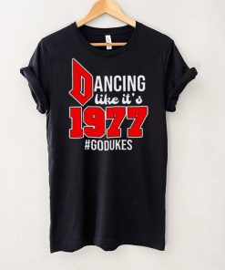 Dancing Like It’s 1977 Godukes T Shirt