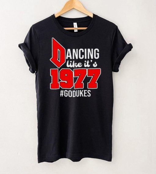 Dancing Like It’s 1977 Godukes T Shirt