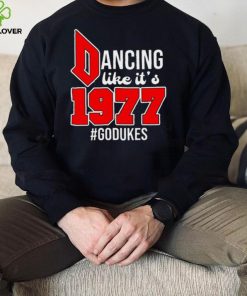 Dancing Like It’s 1977 Godukes T Shirt