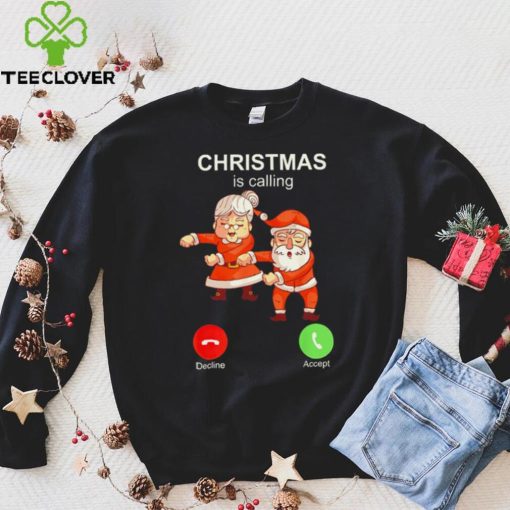 Dancing Santa Claus with wife Christmas is calling 2022 hoodie, sweater, longsleeve, shirt v-neck, t-shirt