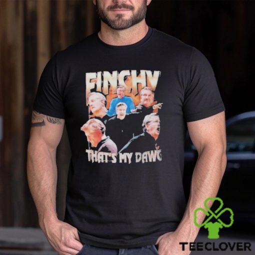 Dane Moore Finchy Thats My Dawg Shirt