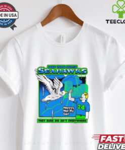 Dang those Seattle Seahawks they sure do shit everywhere shirt