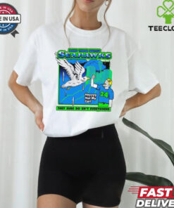 Dang those Seattle Seahawks they sure do shit everywhere shirt