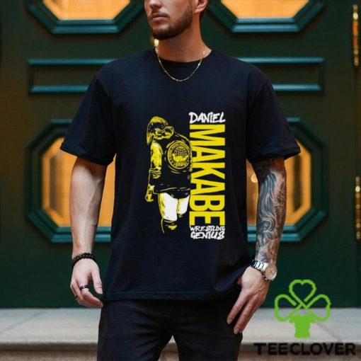 Daniel Makabe wrestling genius shirt