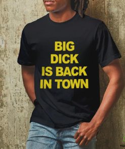 Danny Duncan Merch Big Dick Is Back In Town T Shirt