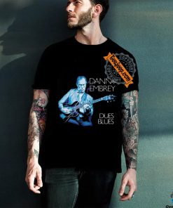 Danny Embrey Dues Blues shirt