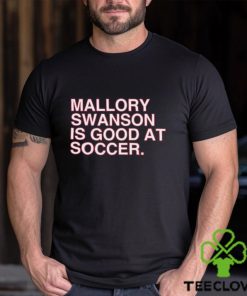 Dansby Swanson wearing mallory swanson is good at soccer hoodie, sweater, longsleeve, shirt v-neck, t-shirt