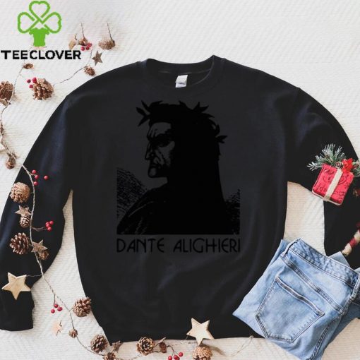 Dante Alighieri T hoodie, sweater, longsleeve, shirt v-neck, t-shirt Sweater