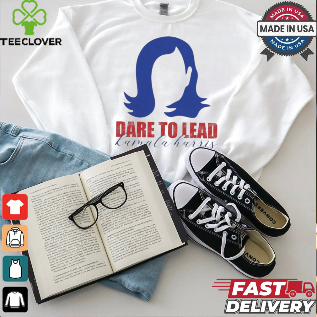 Dare To Lead Kamala Harris 2024 Supporter Shirt Dare To Lead Kamala Harris 2024 Supporter Shirt