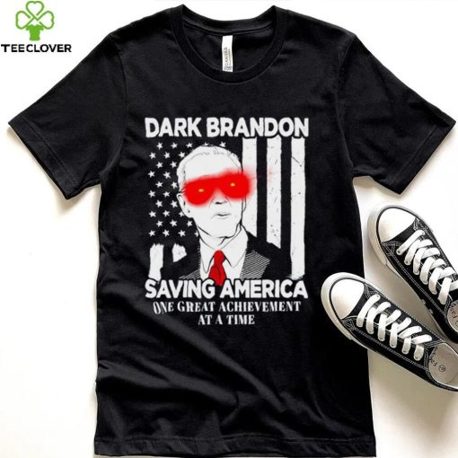 Dark Brandon saving America Biden one great achievement at a time shirt