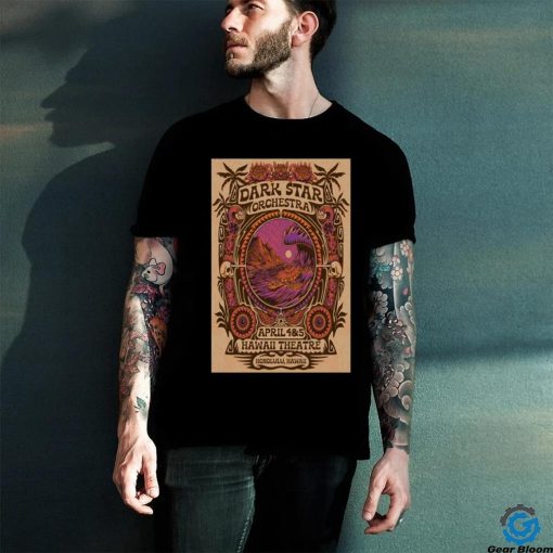 Dark Star Orchestra Honolulu Hawaii Event April 4 & 5, 2024 Poster shirt