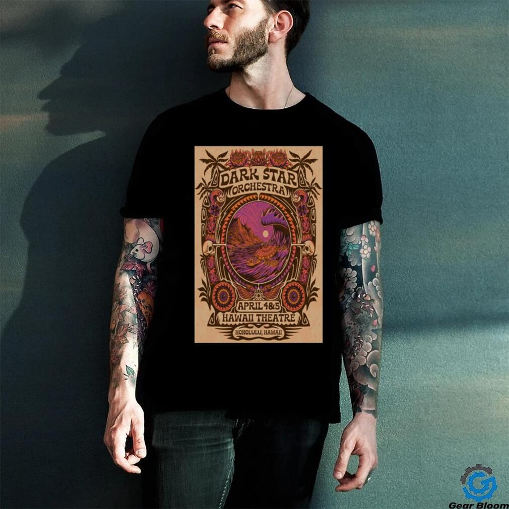 Dark Star Orchestra Honolulu Hawaii Event April 4 & 5, 2024 Poster shirt Dark Star Orchestra Honolulu Hawaii Event April 4 & 5, 2024 Poster shirt