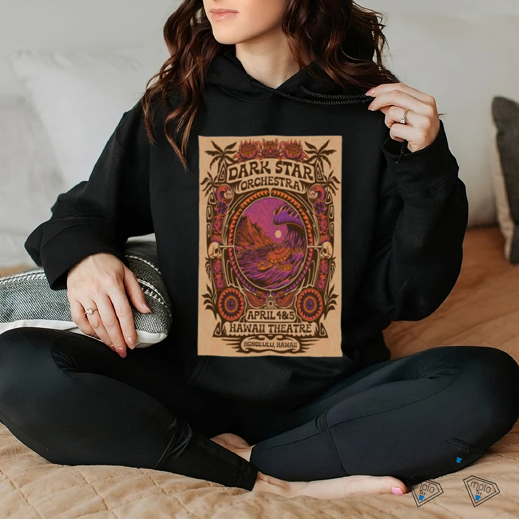 Dark Star Orchestra Honolulu Hawaii Event April 4 & 5, 2024 Poster shirt Dark Star Orchestra Honolulu Hawaii Event April 4 & 5, 2024 Poster shirt