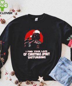 Darth Vader Star Wars I find your lack of Christmas spirit disturbing hoodie, sweater, longsleeve, shirt v-neck, t-shirt