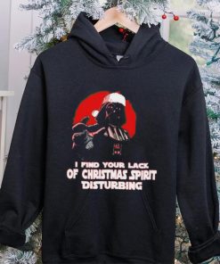 Darth Vader Star Wars I find your lack of Christmas spirit disturbing hoodie, sweater, longsleeve, shirt v-neck, t-shirt