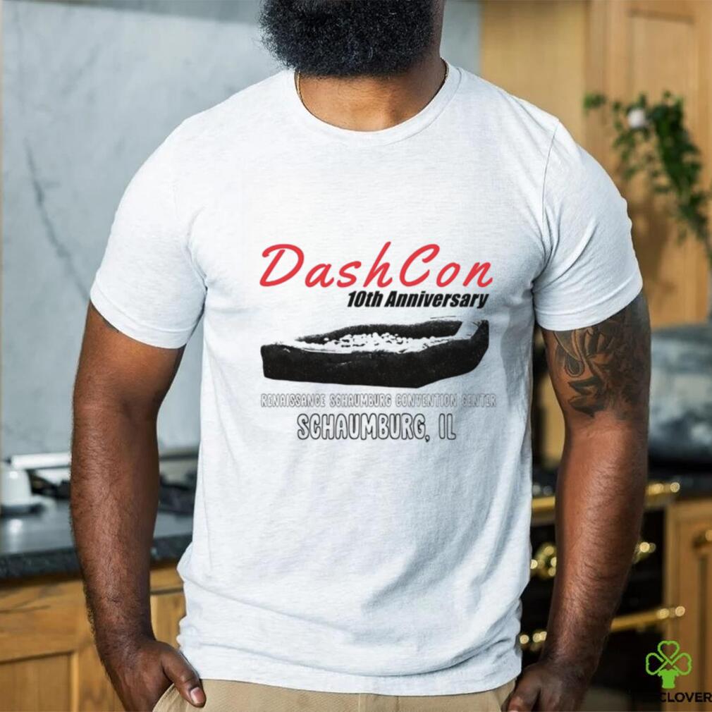 Dashcon 10th Anniversary Renaissance Schaumburg Convention Center Schaumburg Il Shirt Dashcon 10th Anniversary Renaissance Schaumburg Convention Center Schaumburg Il Shirt