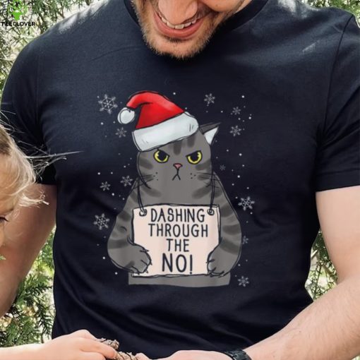 Dashing Trough The No Funny Christmas Cat Owner Shirt