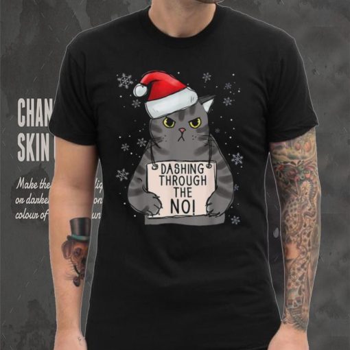 Dashing Trough The No Funny Christmas Cat Owner Shirt