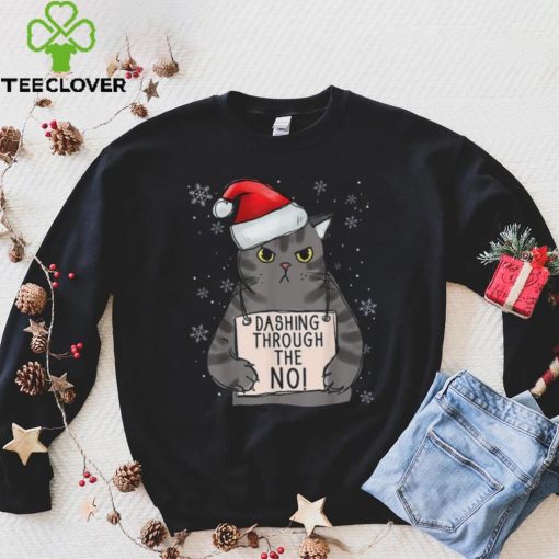 Dashing Trough The No Funny Christmas Cat Owner Shirt