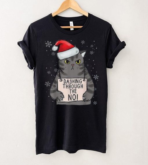 Dashing Trough The No Funny Christmas Cat Owner Shirt