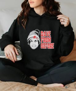 Dave From Before shirt