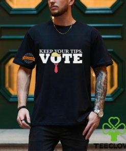 David Harris Jr Keep Your Tips Vote Shirt