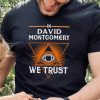 David Montgomery We Trust Chicago Football Fan Shirt