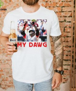 David Ortiz My Dawg Boston Red Sox shirt