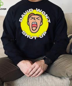 David won’t shut up 2023 hoodie, sweater, longsleeve, shirt v-neck, t-shirt