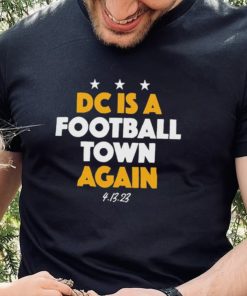 Dc Is A Football Town Again Shirt