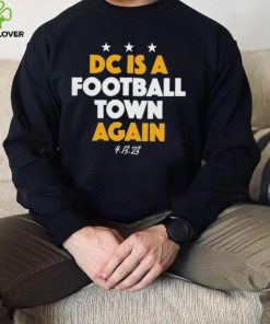 Dc Is A Football Town Again Shirt