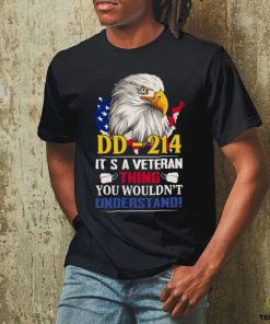 Dd 214 It’s A Veteran Thing You Wouldn’t Understand Funny Veteran Eagle Shirt