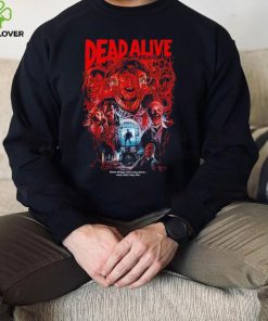 Dead Alive movie some things won’t stay down even after they die hoodie, sweater, longsleeve, shirt v-neck, t-shirt