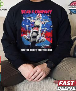 Dead & Company Buy The Ticket Take The Ride Sphere Las Vegas 2024 tour shirt