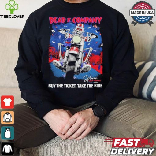 Dead & Company Buy The Ticket Take The Ride Sphere Las Vegas 2024 tour shirt