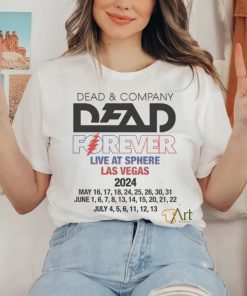 Dead & Company Dead Forever Live At Sphere Las Vegas 2024 Shirt