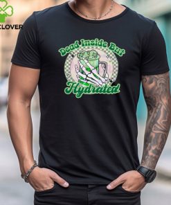 Dead Inside But Hydrated Skeleton Hand shirt