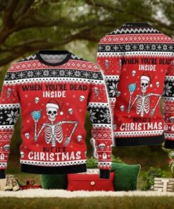 Dead Inside But It' Ugly Christmas Sweater, Funny Skeleton Xmas Sweater, Horror Christmas Sweatshirt, Holiday Gift, Gift For Friends
