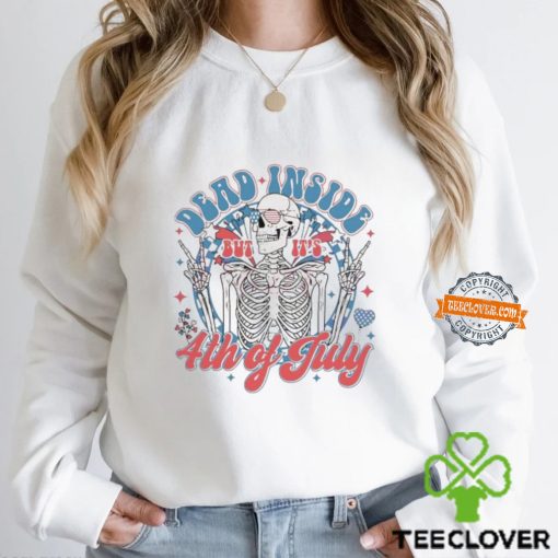 Dead Inside But Its 4th Of July Patriotic Skeleton Shirt