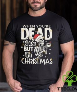 Dead Inside But Its Christmas Skeleton Shirt