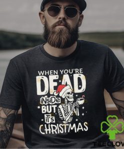 Dead Inside But Its Christmas Skeleton Shirt 3 Dead Inside But Its Christmas Skeleton Shirt