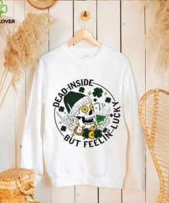 Dead inside but feeling lucky skull shamrock St Patrick’s Day hoodie, sweater, longsleeve, shirt v-neck, t-shirt