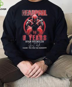 Deadpool 6 Years Ryan Reynolds Thank You For The Memories Signature Shirt