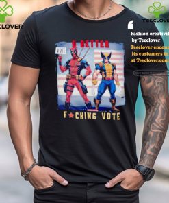 Deadpool For Election 2024 u better fucking vote shirt