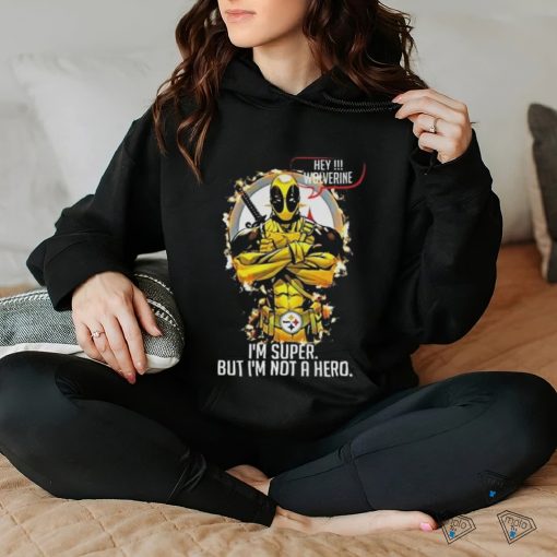 Deadpool Love Pittsburgh Steelers I’m Super But I’m Not A Hero Shirt
