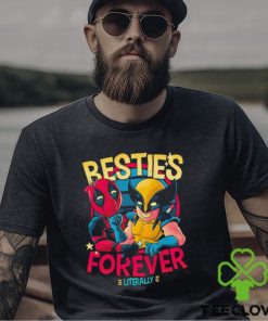 Deadpool and Wolverine Besties forever literally shirt